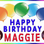 Happy Birthday Maggie